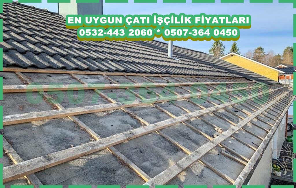 ÇATI İŞÇİLİK FİYATLARI