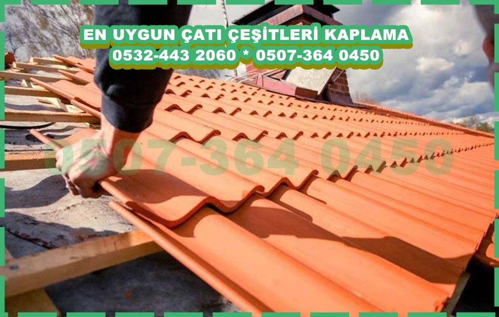 ÇATI KAPLAMA ÇEŞİTLERİ